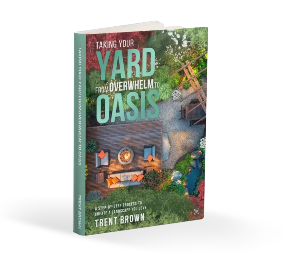 Taking your yard from overwhelm to oasis Book